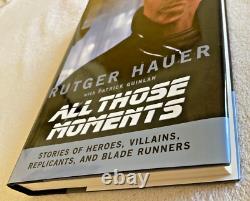 ALL THOSE MOMENTS by RUTGER HAUER Blade Runner Hitcher Hardcover SIGNED BOOK