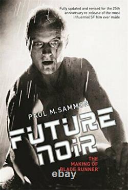 Future Noir The Making of Blade Runner by Sammon, Paul M. Hardback Book The