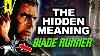 Hidden Meaning In Blade Runner Earthling Cinema