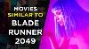 Similar Movies To Blade Runner 2049 2017